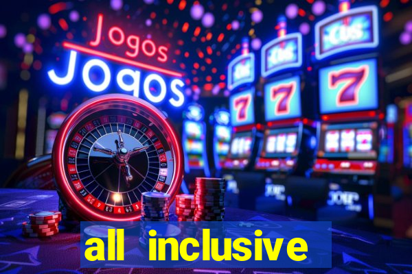 all inclusive resorts with casinos