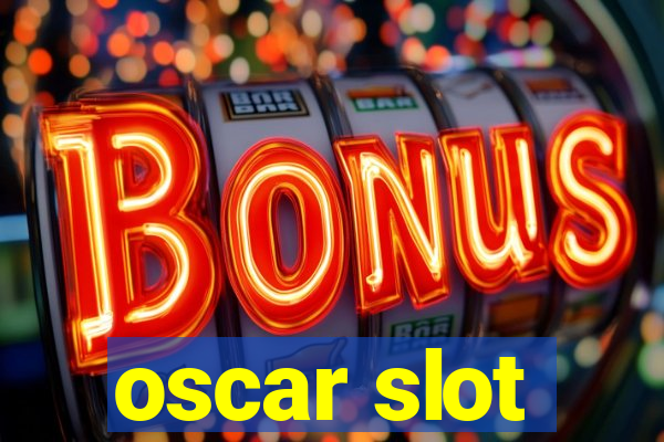 oscar slot