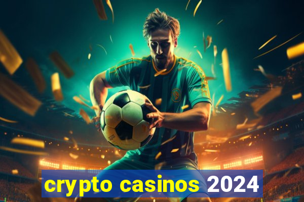 crypto casinos 2024