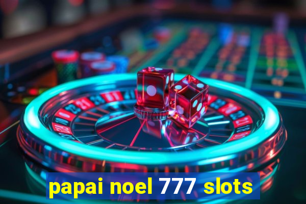 papai noel 777 slots