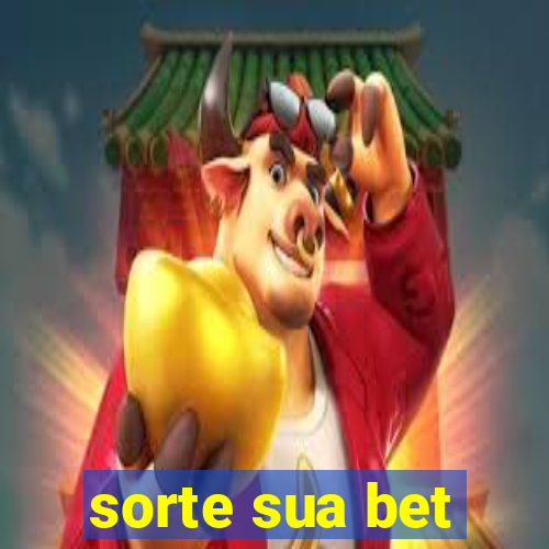 sorte sua bet