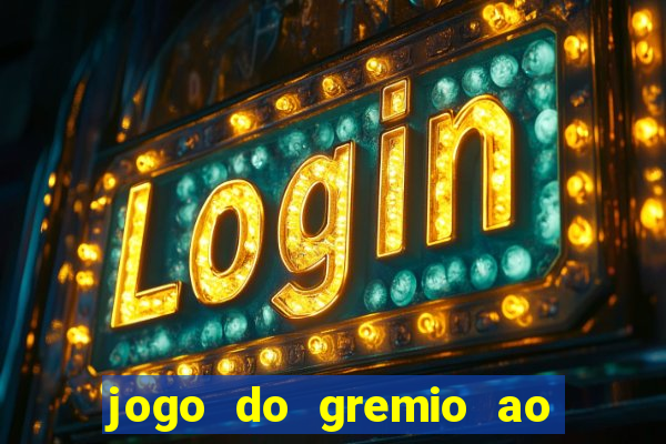 jogo do gremio ao vivo online