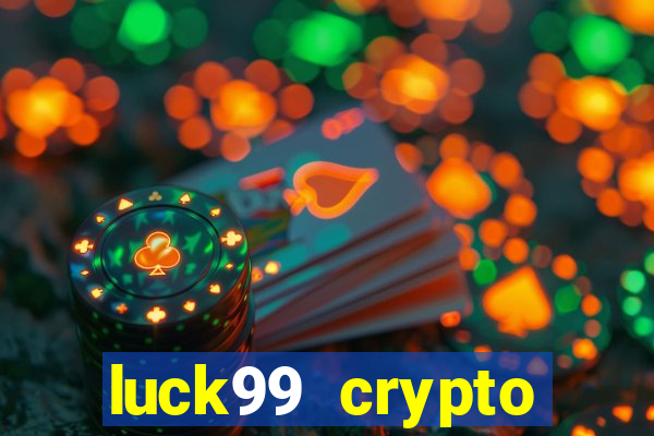 luck99 crypto casino games