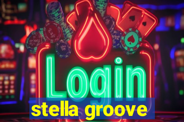 stella groove