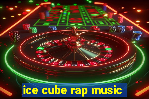 ice cube rap music