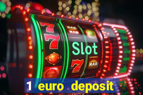 1 euro deposit casino online