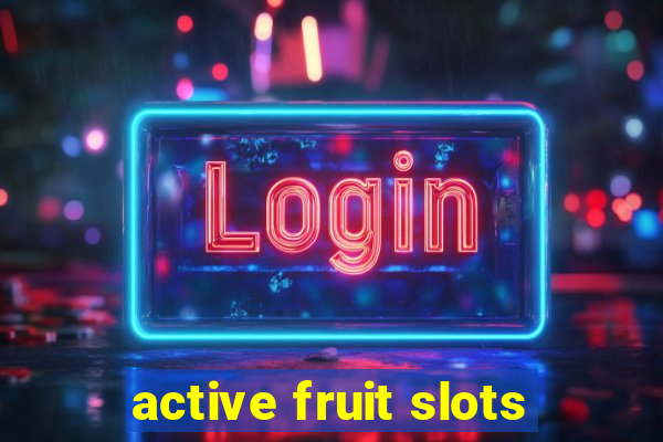 active fruit slots