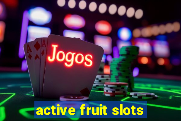 active fruit slots