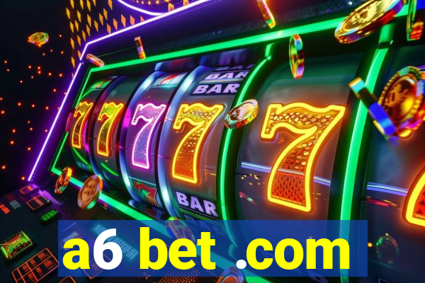 a6 bet .com