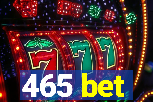 465 bet