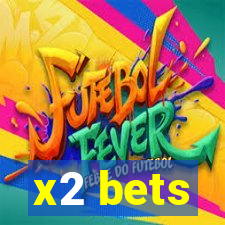 x2 bets