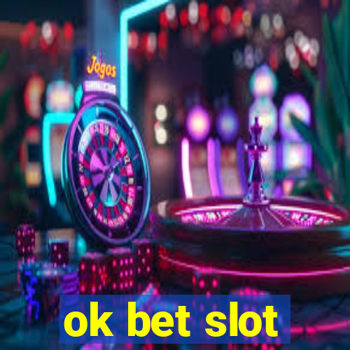 ok bet slot