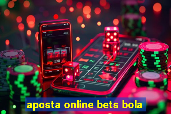 aposta online bets bola