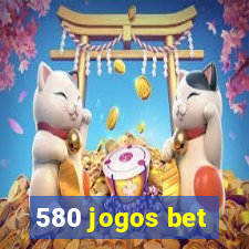 580 jogos bet