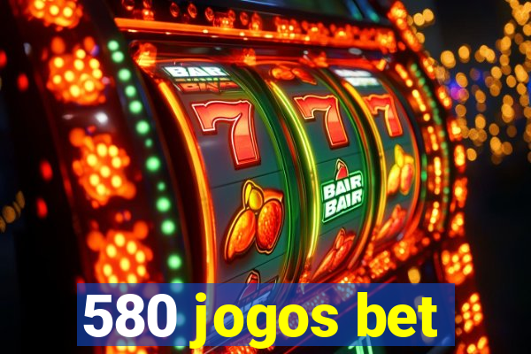 580 jogos bet