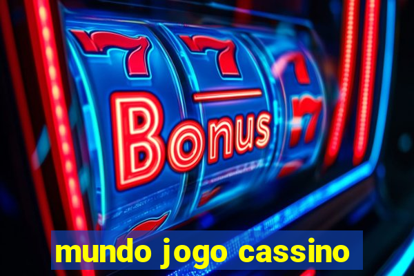 mundo jogo cassino