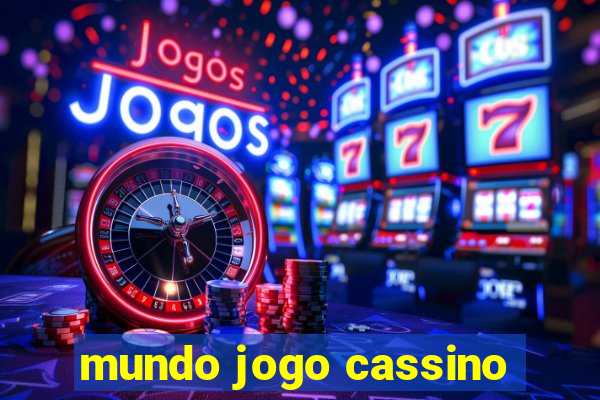 mundo jogo cassino