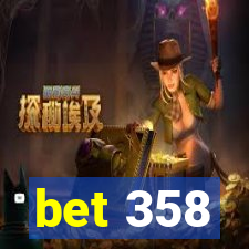 bet 358