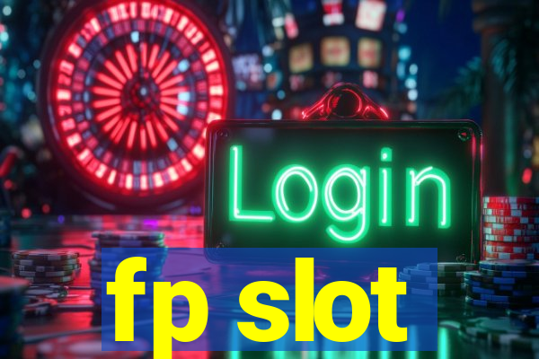 fp slot