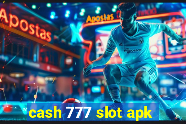 cash 777 slot apk