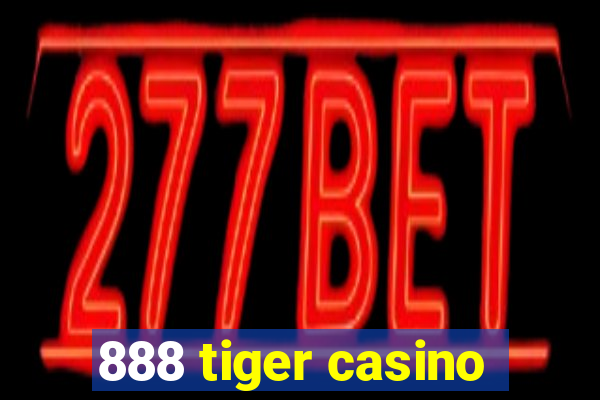 888 tiger casino