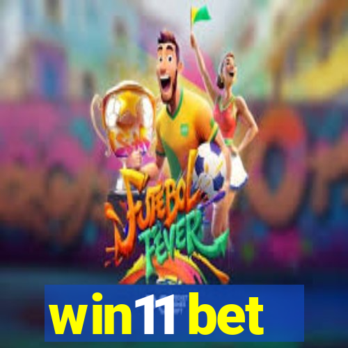 win11 bet