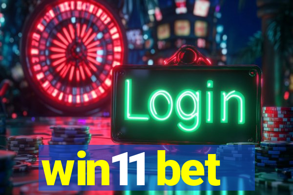 win11 bet