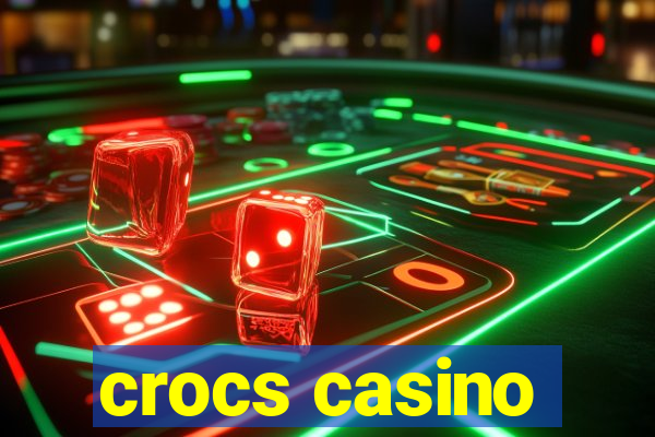 crocs casino