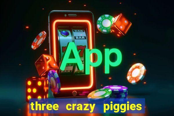 three crazy piggies pg slot