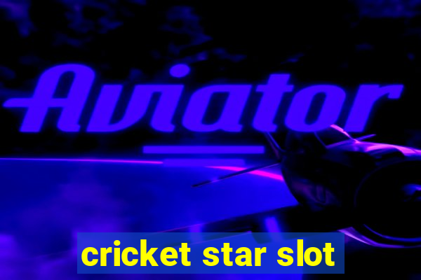 cricket star slot