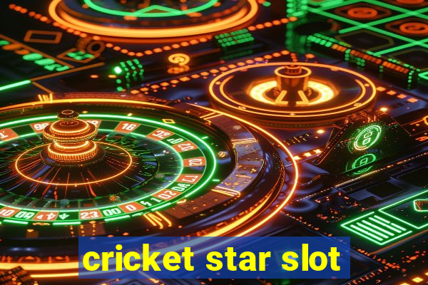 cricket star slot