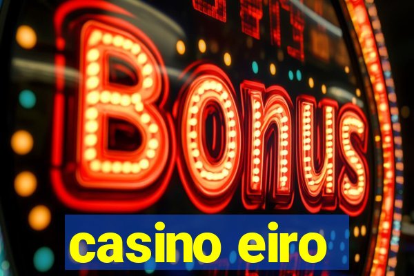 casino eiro