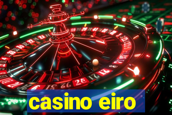 casino eiro