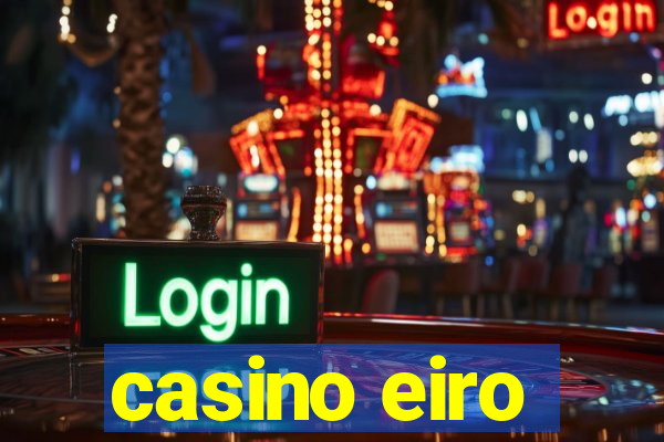 casino eiro