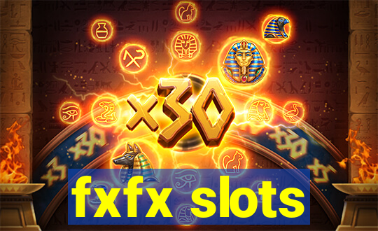 fxfx slots