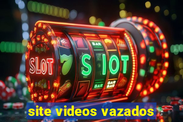 site videos vazados