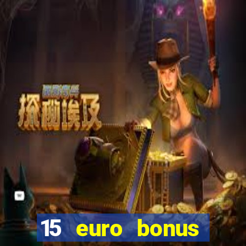 15 euro bonus casino ohne einzahlung