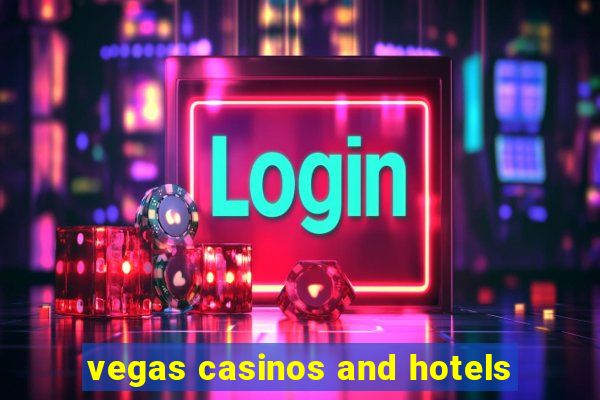 vegas casinos and hotels