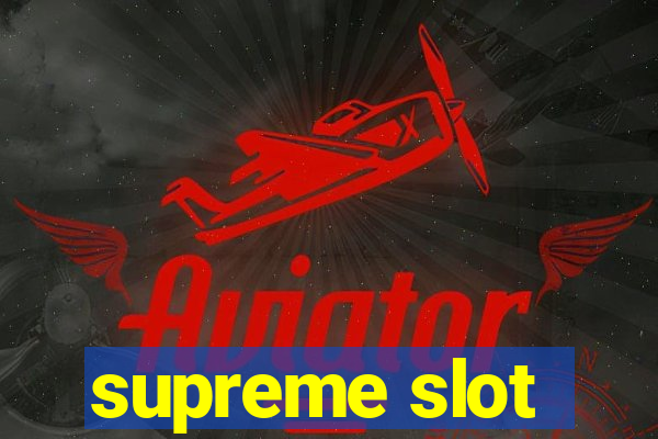 supreme slot