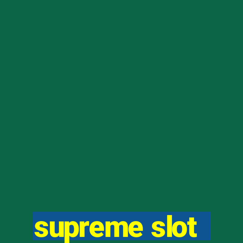 supreme slot