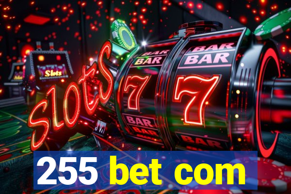 255 bet com