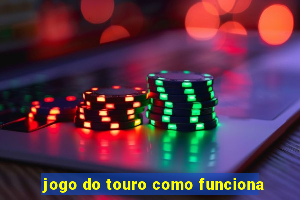 jogo do touro como funciona