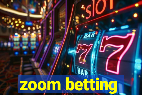 zoom betting