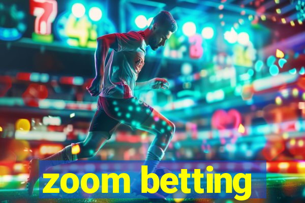 zoom betting