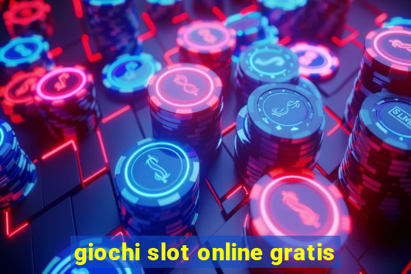 giochi slot online gratis