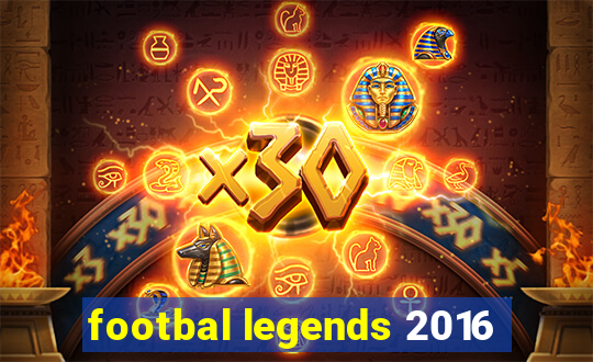 footbal legends 2016