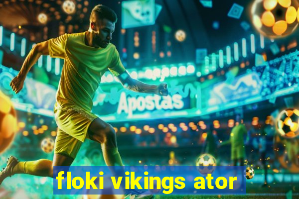 floki vikings ator