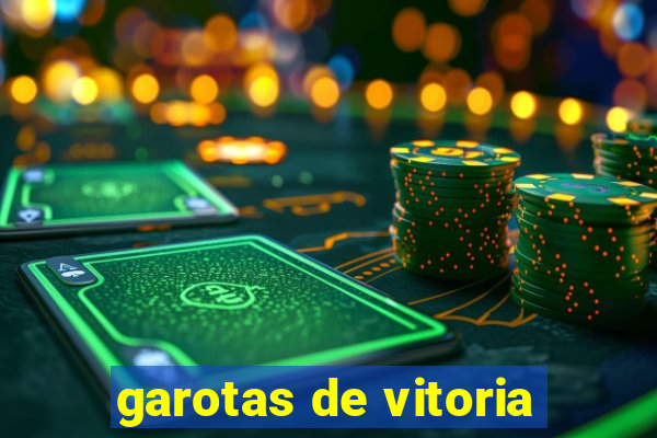 garotas de vitoria