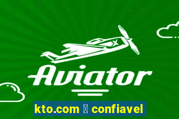 kto.com 茅 confiavel