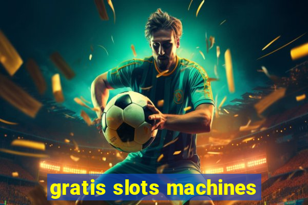 gratis slots machines